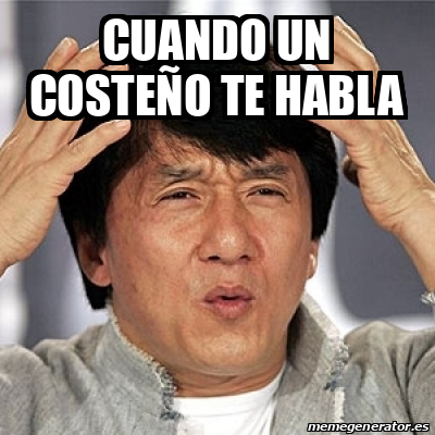 Meme Jackie Chan - CUANDO UN COSTEÑO TE HABLA - 31746382