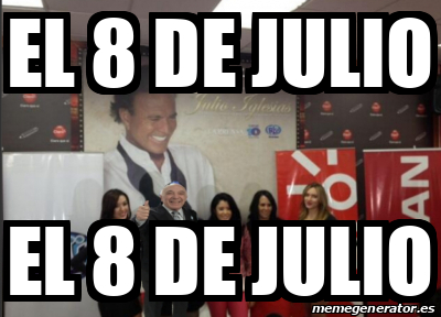 Meme Personalizado El De Julio El De Julio