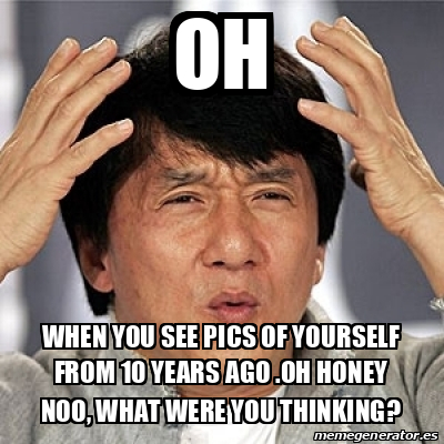 Meme Jackie Chan - Oh When you see pics of yourself from 10 years ago ...