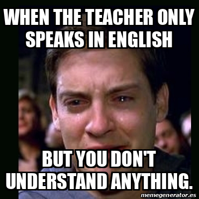 Meme crying peter parker - When the teacher only speaks in English But ...