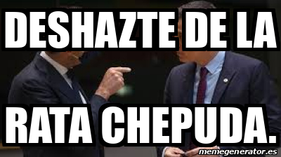 Meme Personalizado - Deshazte de la Rata Chepuda. - 31788627