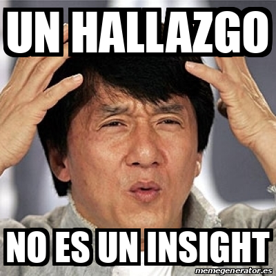 Meme Jackie Chan - uN HALLAZGO NO ES UN INSIGHT - 31796407