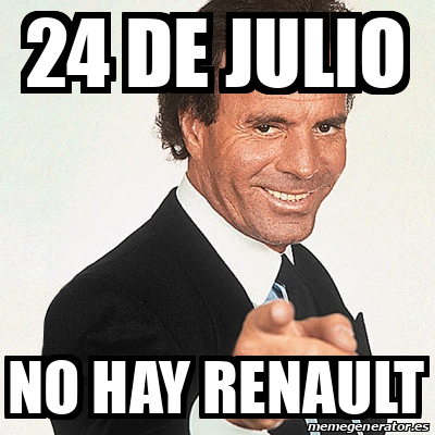 Meme Julio Iglesias - 24 de julio no hay renault - 31800580