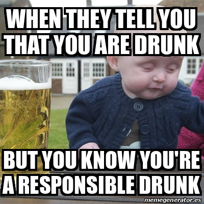 Meme Drunk Baby - when they tell you that you are drunk But you know ...