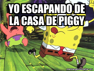 Meme Personalizado Yo Escapando De La Casa De Piggy 31855698 - escapando de los memes roblox