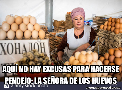 Señora Ahuevo Meme Meme Personalizado - aquí no hay excusas para hacerse pendejo: la ...