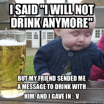 Meme Drunk Baby - I said 