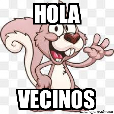 Meme Personalizado - HOLA VECINOS - 31864799