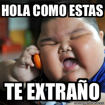 Meme fat chinese kid - hola como estas te extraño - 31870276