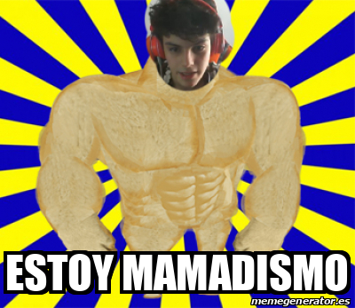 Meme Personalizado - estoy mamadismo - 31883821