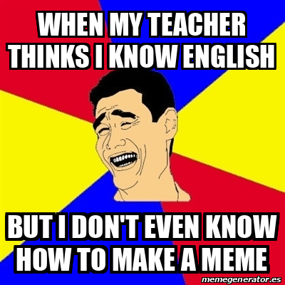 Meme Yao Ming - when my teacher thinks i know english but ...