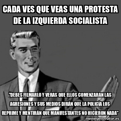 Meme Correction Guy - cada ves que veas una protesta de la izquierda ...