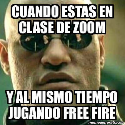 Meme What If I Told You - cuando estas en clase de zoom y ...