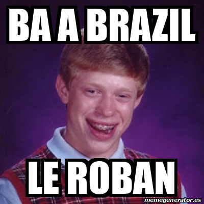 Meme Bad Luck Brian - ba a brazil le roban - 31966304