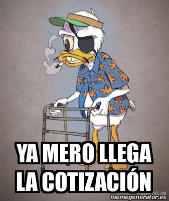 Meme Personalizado - Ya mero llega la cotización - 31980229