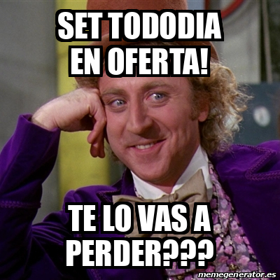 Meme Willy Wonka Set Tododia En Oferta Te Lo Vas A Perder