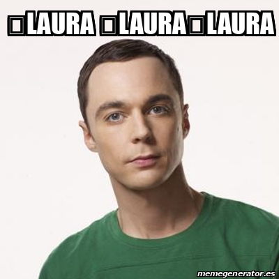 Laura B Meme