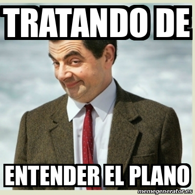 Meme Mr Bean - Tratando de Entender el plano - 32116013