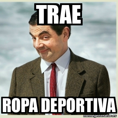 Meme Mr Bean - TRAE ROPA DEPORTIVA - 32118097