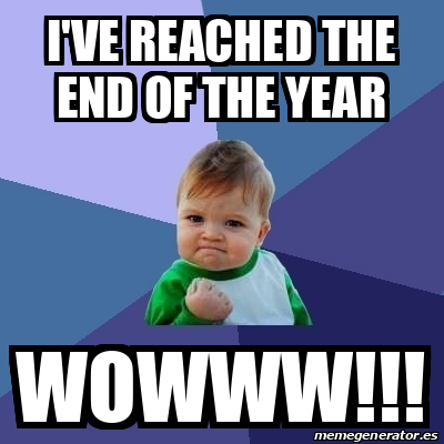 Meme Bebe Exitoso - I've reached the end of the year WoWWW!!! - 32131969