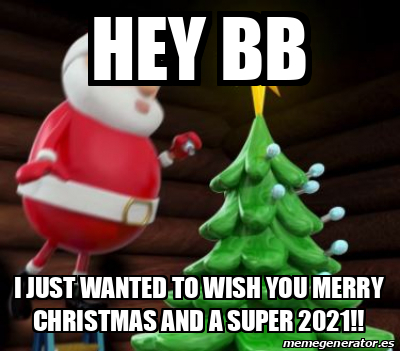 Meme Personalizado - hey BB i JUST WANTED TO WISH YOU ...