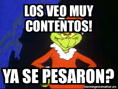 Meme Personalizado Los Veo Muy Contentos Ya Se Pesaron