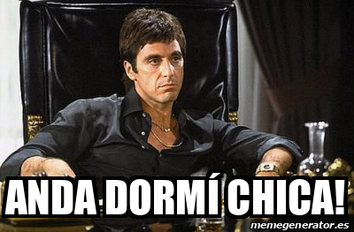 Meme Personalizado - Anda dormí chica! - 32146786