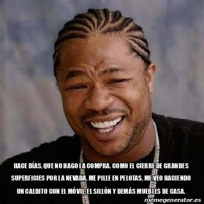 Meme Yo Dawg Hace D As Que No Hago La Compra Como El Cierre De