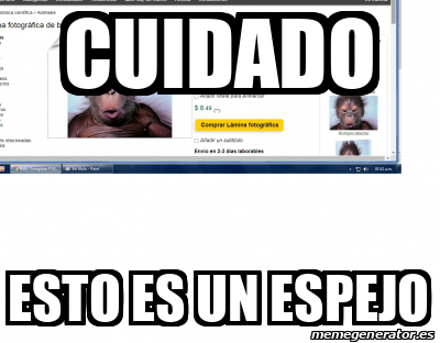 Meme Personalizado - cuidado esto es un espejo - 32177900
