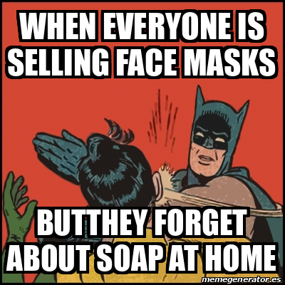 Meme Batman slaps Robin - when everyone is selling face masks butthey  forget about soap at home - 32189789