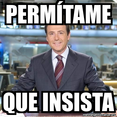 Meme Matias Prats Perm Tame Que Insista