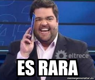 Meme Personalizado - Es rara - 32209281