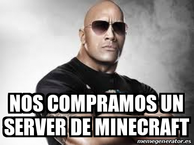 Meme Personalizado - Nos compramos un server de minecraft - 32220952