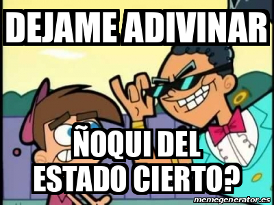 Meme Personalizado - Dejame adivinar Ñoqui del estado cierto? - 32232043