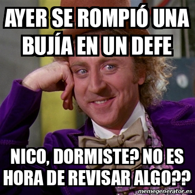 Meme Se Rompio Meme Willy Wonka - Ayer se rompió una bujía en un defe Nico, dormiste ...