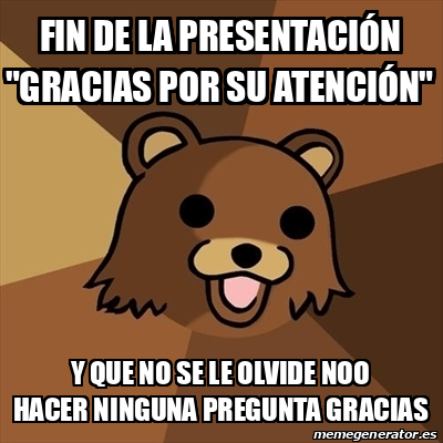 Meme Pedobear - FIN DE LA PRESENTACIÓN 