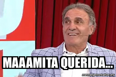 Meme Personalizado - Maaamita querida... - 32278729