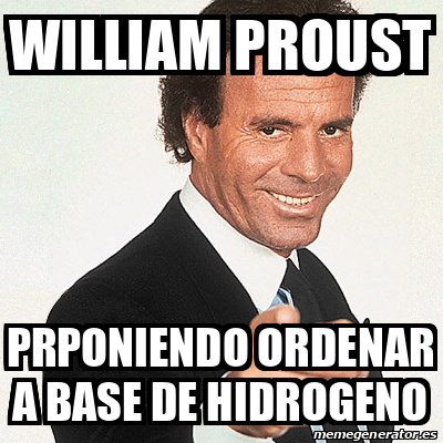 Meme Julio Iglesias - william proust prponiendo ordenar a base de ...