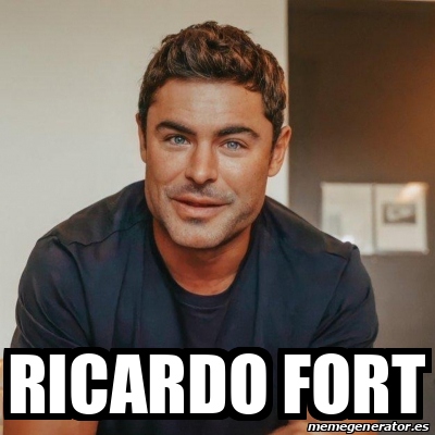 Meme Personalizado - Ricardo fort - 32298646