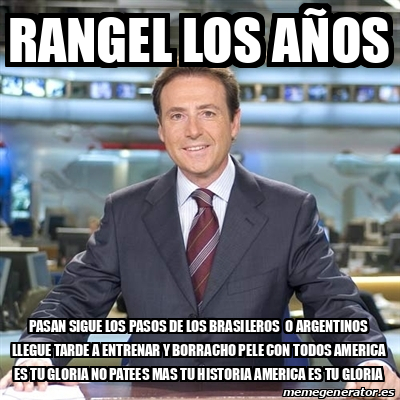 E Rangel Meme Meme Matias Prats - RANGEL LOS AÑOS PASAN SIGUE LOS PASOS DE LOS ...