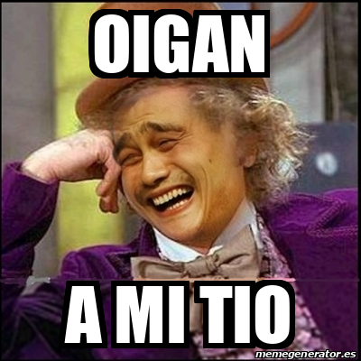 Meme Yao Wonka - oigan a mi tio - 32035711
