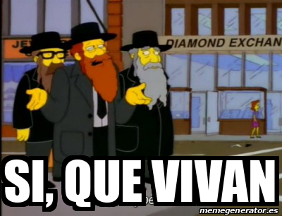 Meme Personalizado - SI, QUE VIVAN - 32309822