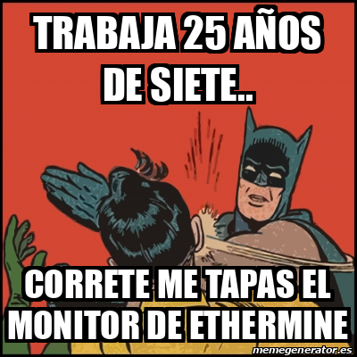 Meme Batman slaps Robin Trabaja años de siete Correte me tapas el monitor de ethermine