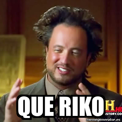 Meme Ancient Aliens - Que riko - 32322562