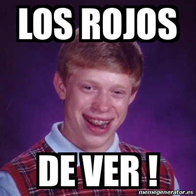 Meme Bad Luck Brian Los Rojos De Ver