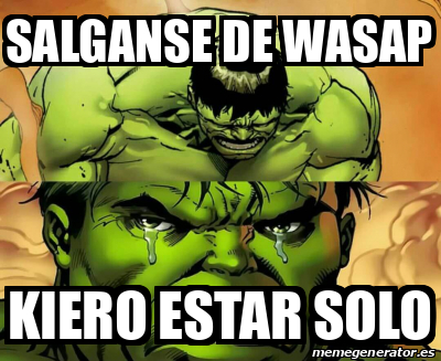 Meme Personalizado Salganse De Wasap Kiero Estar Solo