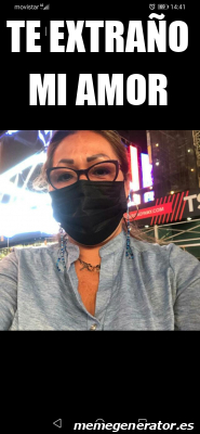 Meme Personalizado - Te extraño mi Amor - 32354880
