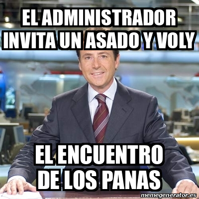 Meme Matias Prats - El Administrador Invita Un Asado Y Voly El ...