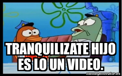 Meme Personalizado Tranquilizate Hijo Es Lo Un Video