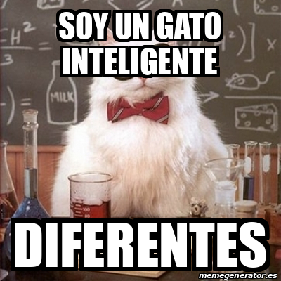 Meme Chemistry Cat - Soy un gato inteligente Diferentes - 32373654